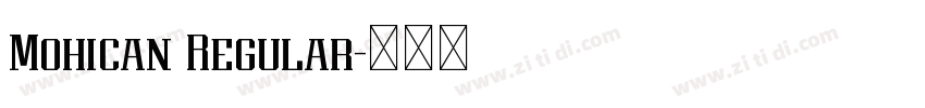 Mohican Regular字体转换 Mohican Regular字体转换